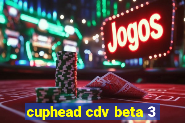 cuphead cdv beta 3